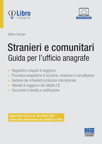 Stranieri e comunitari - William Damiani - Libro Maggioli Editore 2022 | Libraccio.it