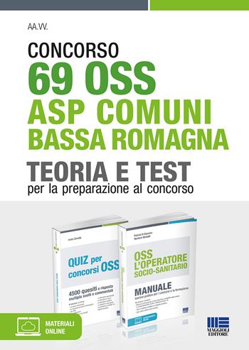 Concorso 69 OSS ASP Comuni Bassa Romagna. Teoria e test per la preparazione al concorso. Kit. - Patrizia Di Giacomo, Marilena Montalti - Libro Maggioli Editore 2022 | Libraccio.it