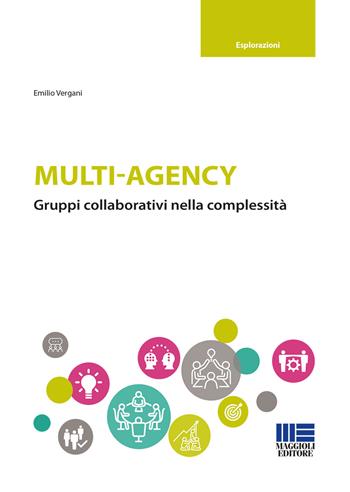 Multi-agency - Emilio Vergani - Libro Maggioli Editore 2022, Sociale & sanità | Libraccio.it