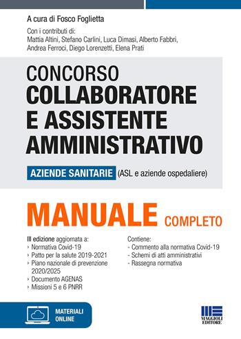 Concorso per collaboratore e assistente amministrativo nelle aziende sanitarie (ASL e aziende ospedaliere). Manuale di preparazione  - Libro Maggioli Editore 2022 | Libraccio.it