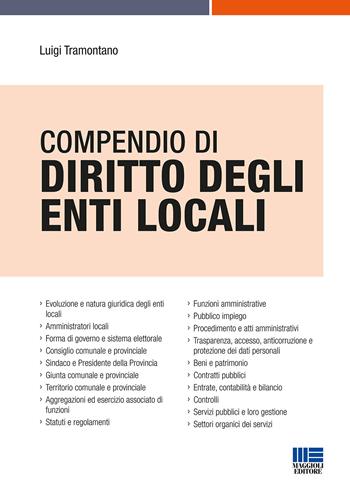 Compendio di diritto degli enti locali - Luigi Tramontano - Libro Maggioli Editore 2022 | Libraccio.it
