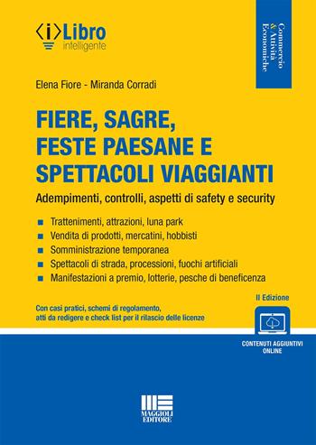 Fiere, sagre, feste paesane e spettacoli viaggianti. Adempimenti, controlli, aspetti di safety e security. Con espansione online - Elena Fiore, Miranda Corradi - Libro Maggioli Editore 2022, Commercio & attività economiche | Libraccio.it