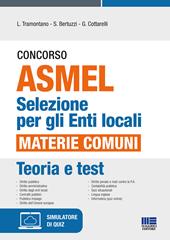 Concorso ASMEL. Selezione per gli Enti locali. Materie comuni. Con software di simulazione