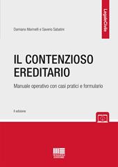 Il contenzioso ereditario. Manuale operativo con casi pratici e formulario