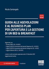 Guida alle agevolazioni e al business plan per l'apertura e la gestione di un bed & breakfast. Con aggiornamento online