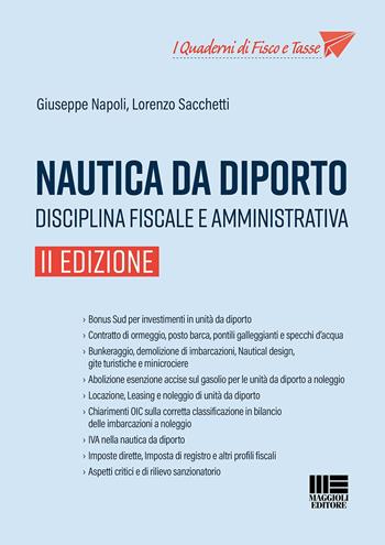 Nautica da diporto. Disciplina fiscale e amministrativa - Giuseppe Napoli, Lorenzo Sacchetti - Libro Maggioli Editore 2022, I quaderni di fisco e tasse | Libraccio.it