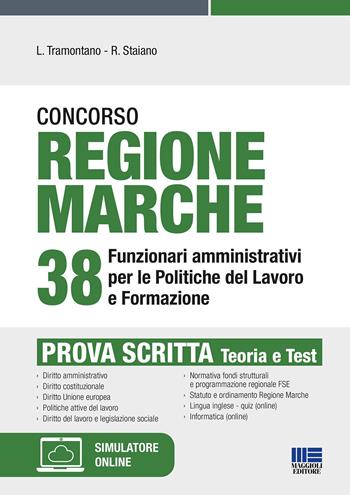 Concorso regione Marche 38 Ffunzionari amministrativi per le politiche del lavoro e formazione. Prova scritta - Luigi Tramontano, Rocchina Staiano - Libro Maggioli Editore 2022 | Libraccio.it