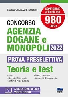 Concorso Agenzia Dogane e Monopoli 2022 per 980 posti. Prova preselettiva: Teoria e Test - Giuseppe Cotruvo, Luigi Tramontano - Libro Maggioli Editore 2022 | Libraccio.it