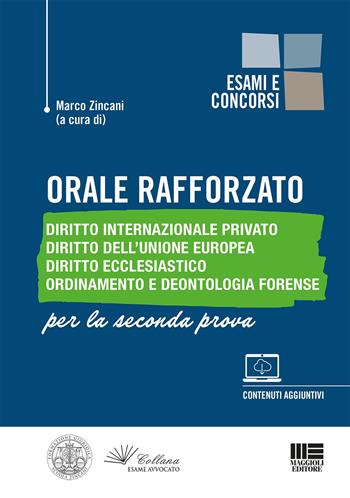 Orale rafforzato. Diritto internazionale privato. Diritto dell'Unione Europea. Diritto ecclesiastico. Ordinamento e deontologia forense. Per la seconda prova. Con approfondimenti online  - Libro Maggioli Editore 2022 | Libraccio.it