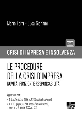 Le procedure della crisi d'impresa - Mario Ferri, Luca Giannini - Libro Maggioli Editore 2022, Crisi di impresa e insolvenza | Libraccio.it