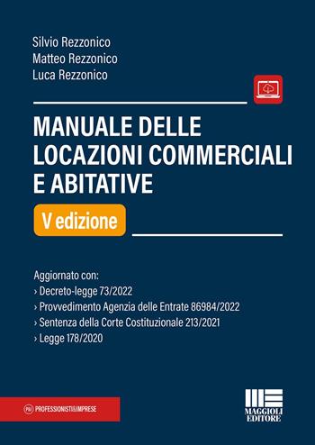 Manuale delle locazioni commerciali e abitative - Silvio Rezzonico, Matteo Rezzonico, Luca Rezzonico - Libro Maggioli Editore 2022, Professionisti & Imprese | Libraccio.it