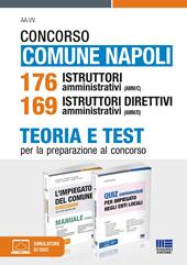 Concorso Comune Napoli 176 Istruttori amministrativi (AMM/C) 169 Istruttori direttivi amministrativi (AMM/D). Teoria e Test per la preparazione al concorso. Con espansione online