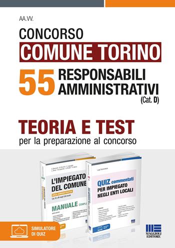Concorso Comune di Torino. 55 responsabili amministrativi (Cat. D). Teoria e test per la preparazione al concorso. Kit.  - Libro Maggioli Editore 2022, Concorsi&Esami | Libraccio.it