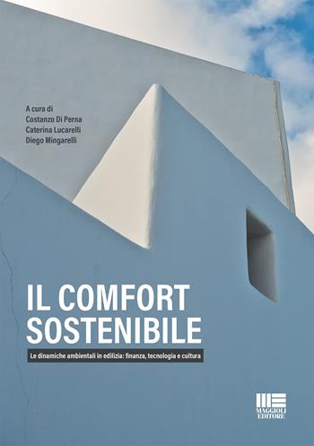 Il comfort sostenibile  - Libro Maggioli Editore 2022, I fuori collana | Libraccio.it