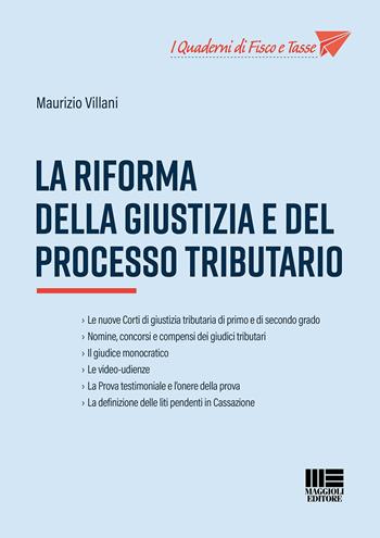 La riforma della giustizia e del processo tributario - Maurizio Villani - Libro Maggioli Editore 2022 | Libraccio.it