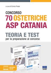 Concorso 70 ostetriche ASP Catania. Teoria e test per la preparazione al concorso. Kit. Con espansione online