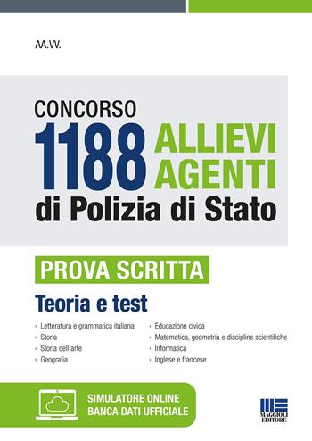 Concorso 1188 allievi agenti di Polizia di Stato. Prova scritta. Con software di simulazione  - Libro Maggioli Editore 2022 | Libraccio.it