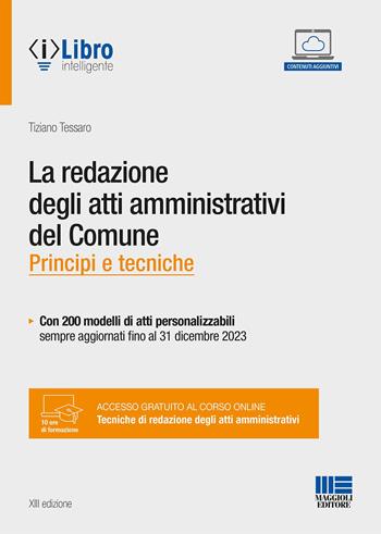 La redazione degli atti amministrativi del Comune - Tiziano Tessaro - Libro Maggioli Editore 2022 | Libraccio.it