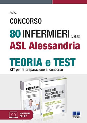 Concorso 80 infermieri (Cat. D) ASL Alessandria. Kit per la preparazione al concorso - Cristina Fabbri, Marilena Moltalti, Ivano Cervella - Libro Maggioli Editore 2022 | Libraccio.it