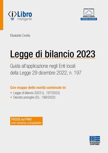 Legge di bilancio 2023 - Elisabetta Civetta - Libro Maggioli Editore 2023 | Libraccio.it