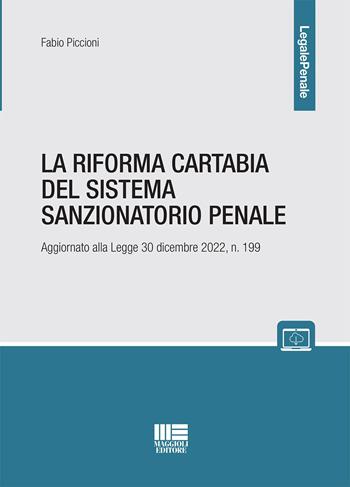 La Riforma Cartabia del sistema sanzionatorio penale - Fabio Piccioni - Libro Maggioli Editore 2023 | Libraccio.it
