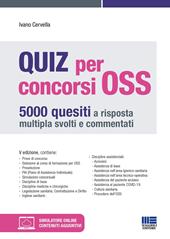 Quiz per concorsi OSS. 5000 quesiti a risposta multipla svolti e commentati. Con simulatore online