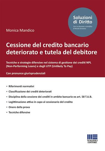 Cessione del credito bancario deteriorato e tutela del debitore - Monica Mandico - Libro Maggioli Editore 2023 | Libraccio.it