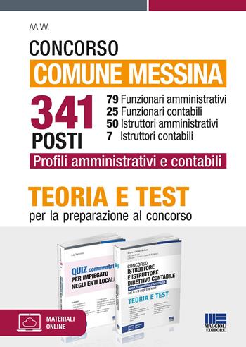 Concorso comune Messina 341 posti: 79 funzionari amministrativi, 25 funzionari contabili, 50 istruttori amministrativi, 7 istruttori contabili. Kit.  - Libro Maggioli Editore 2023 | Libraccio.it