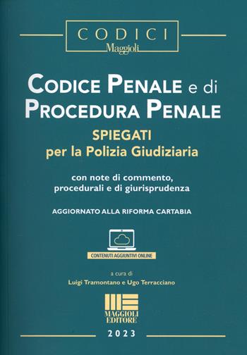 Codice penale e di procedura penale. Esplicati per la polizia giudiziaria  - Libro Maggioli Editore 2023 | Libraccio.it