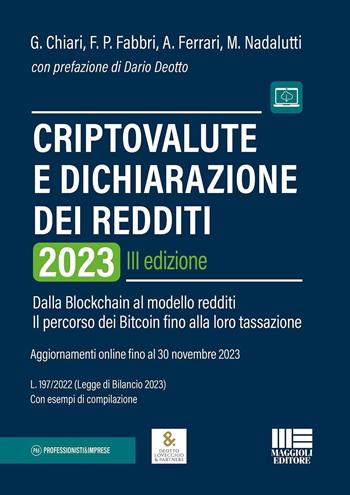 Criptovalute e dichiarazione dei redditi. Dalla blockchain al modello redditi: il percorso dei bitcoin fino alla loro tassazione. Con espansione online - Gilberto Chiari, Francesco Paolo Fabbri, Alberto Ferrari - Libro Maggioli Editore 2023, Professionisti & Imprese | Libraccio.it