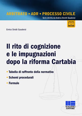 Il rito di cognizione e le impugnazioni dopo la riforma Cartabia - Enrico Sirotti Gaudenzi - Libro Maggioli Editore 2023, Legale | Libraccio.it