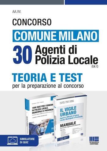 Concorso comune Milano. 30 agenti di Polizia Locale (Cat. C). Kit. Con software di simulazione  - Libro Maggioli Editore 2023 | Libraccio.it