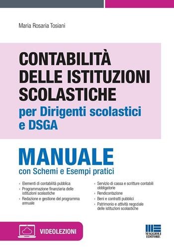 Contabilità delle istituzioni scolastiche per dirigenti scolastici e DSGA. Manuale con schemi e asempi pratici. Aggiornato al Decreto Correttivo al Codice dei Contratti (Dlgs 209/2024) - Maria Rosaria Tosiani - Libro Maggioli Editore 2023, Concorsi&Esami | Libraccio.it