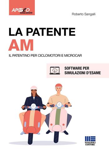 La patente AM. Il patentino per ciclomotori e microcar - Roberto Sangalli - Libro Maggioli Editore 2026 | Libraccio.it
