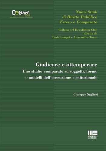 Giudicare e ottemperare - Giuseppe Naglieri - Libro Maggioli Editore 2023 | Libraccio.it