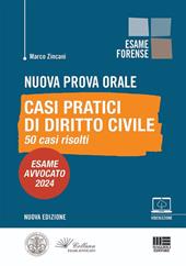 Nuova prova orale. Casi pratici di Diritto Civile. 50 casi risolti. Esame Avvocato 2024. Con espansione online