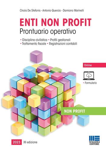 Enti non profit. Prontuario operativo - Cinzia De Stefanis, Antonio Quercia, Damiano Marinelli - Libro Maggioli Editore 2023 | Libraccio.it