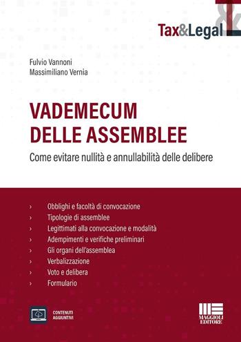 Vademecum delle assemblee. Come evitare nullità e annullabilità delle delibere. Con espansione online - Fulvio A. Vannoni, Massimiliano Vernia - Libro Maggioli Editore 2023, Tax & Legal | Libraccio.it
