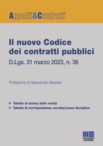 Il nuovo codice dei contratti pubblici 2023 - Alessandro Massari - Libro Maggioli Editore 2023 | Libraccio.it