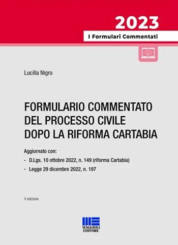 Formulario commentato del processo civile dopo la Riforma Cartabia - Benito Nigro, Lucilla Nigro - Libro Maggioli Editore 2023, I formulari commentati | Libraccio.it