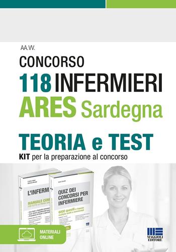Concorso 118 infermieri ARES Sardegna. Teoria e test. Kit per la preparazione al concorso. Con espansione online - Cristina Fabbri, Marilena Moltalti, Ivano Cervella - Libro Maggioli Editore 2023 | Libraccio.it