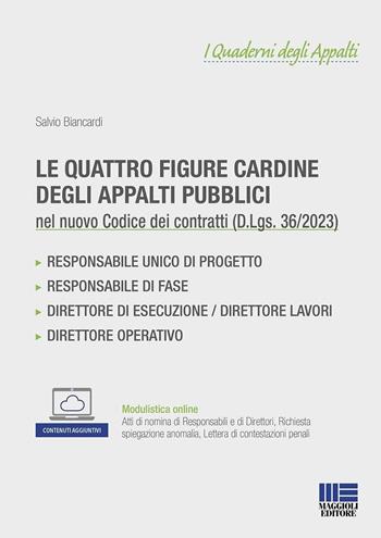 Le quattro figure cardine degli appalti pubblici. - Salvio Biancardi - Libro Maggioli Editore 2023 | Libraccio.it