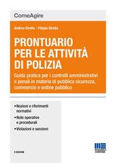 Prontuario per le attività di polizia. Guida pratica per i controlli amministrativi e penali in materia di pubblica sicurezza, commercio e ordine pubblico