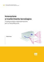 Innovazione e trasferimento tecnologico. Traiettorie della rappresentazione per la Terza Missione