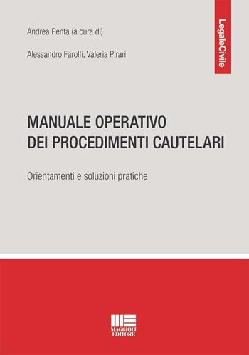 Manuale operativo dei procedimenti cautelari. Orientamenti e soluzioni pratiche - Alessandro Farolfi, Valeria Pirari - Libro Maggioli Editore 2024 | Libraccio.it