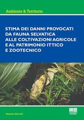 Stima dei danni provocati dalla fauna selvatica alle coltivazioni agricole e al patrimonio ittico e zootecnico