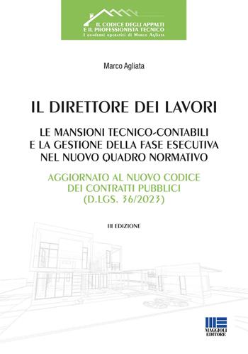 Il direttore dei lavori - Marco Agliata - Libro Maggioli Editore 2023 | Libraccio.it