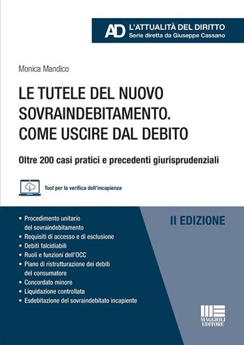 Le tutele del nuovo sovraindebitamento. Come uscire dal debito. Oltre 200 casi pratici e precedenti giurisprudenziali. Con tool per la verifica dell'incapienza  - Libro Maggioli Editore 2025, Legale. L'attualità del diritto | Libraccio.it
