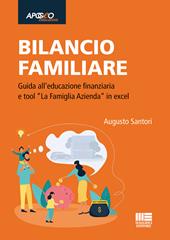 Bilancio familiare. Guida all’educazione finanziaria e tool «La famiglia azienda» in excel. Con Contenuto digitale per accesso on line