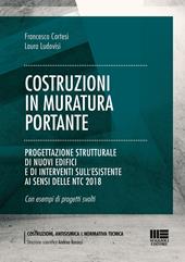 Costruzioni in muratura portante. Progettazione strutturale di nuovi edifici e di interventi sull'esistente ai sensi delle NTC 2018